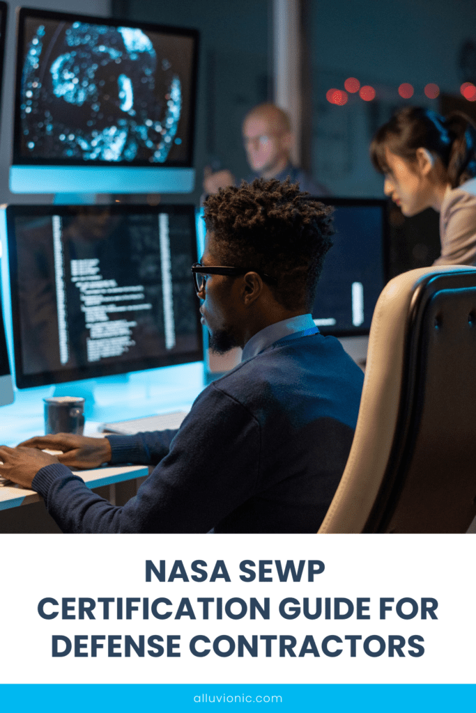 NASA SEWP Certification Guide for Defense Contractors Alluvionic