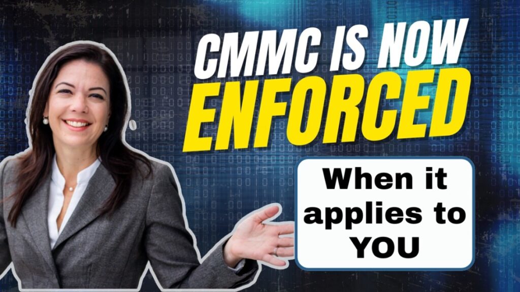Smiling businesswoman in a gray suit with text reading “CMMC Is Now Enforced” and “When it applies to YOU” over a digital cybersecurity-themed background.