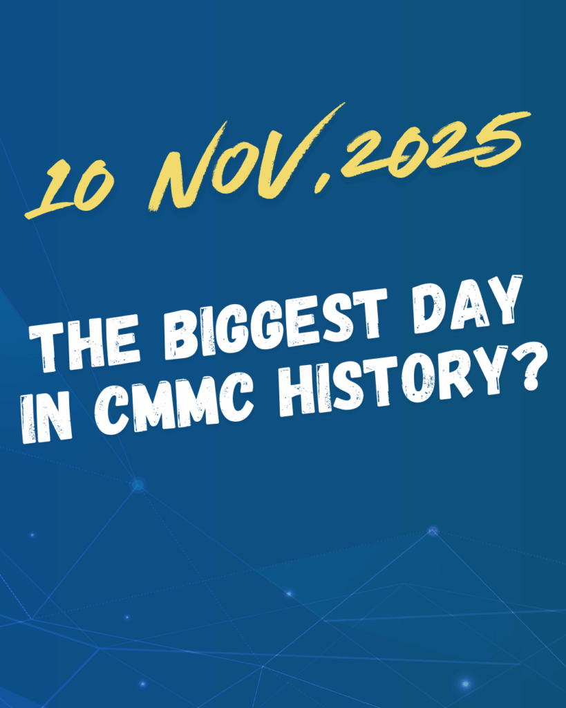 Text reading "10 Nov, 2025 The Biggest Day in CMMC History"